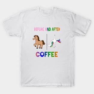 Before and after coffee Unicorn T-Shirt